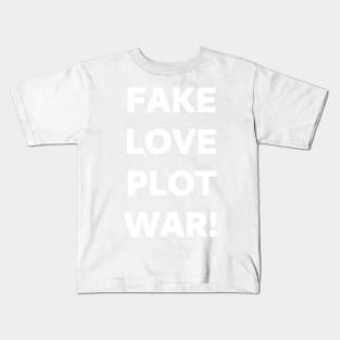 FAKE LOVE PLOT WAR! Kids T-Shirt